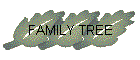 FAMILY TREE